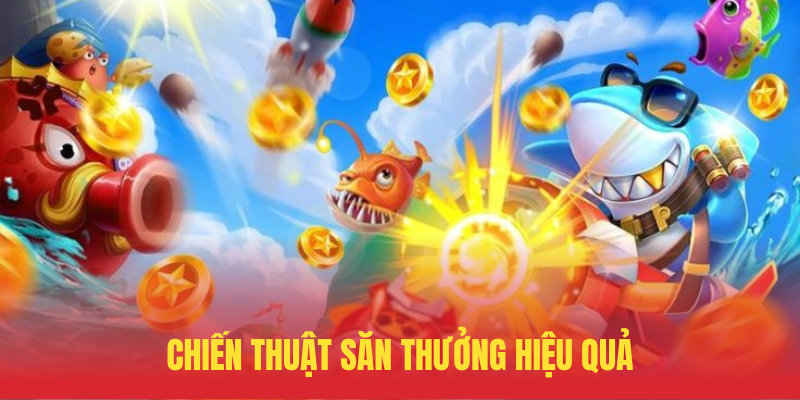 Bắn Cá Long Vương GO88 – Săn Thưởng Dưới Đáy Biển 3 Chien Thuat San Thuong Hieu Qua