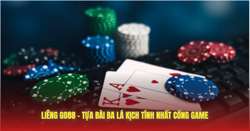 Liêng GO88 – Tựa Bài Ba Lá Kịch Tính Nhất Cổng Game 1 lieng go88 tua bai ba la kich tinh nhat cong game